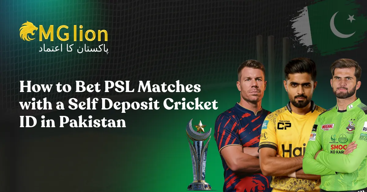 How to Bet PSL Matches with a Self Deposit Cricket ID with Mglionpk.com